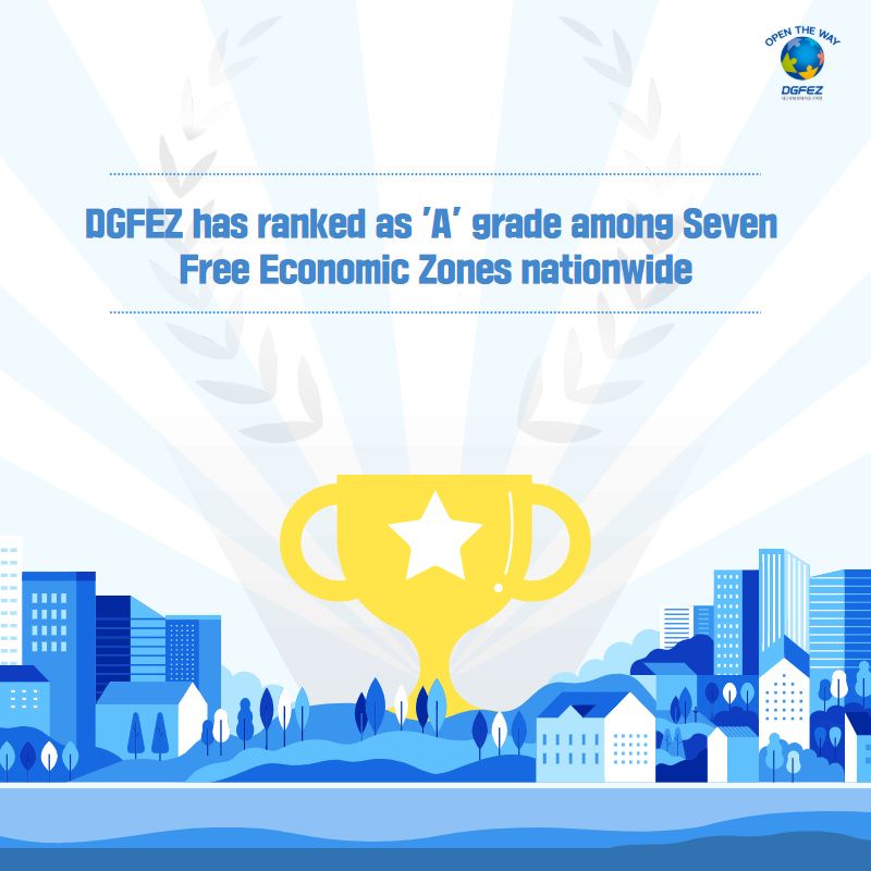 DGFEZ has ranked as 'A’ grade in the FEZ evaluation for the ...